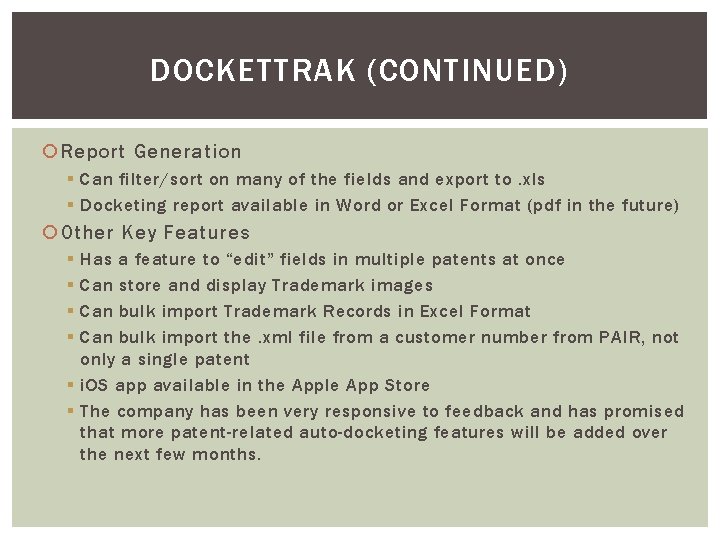 DOCKETTRAK (CONTINUED) Report Generation § Can filter/sort on many of the fields and export