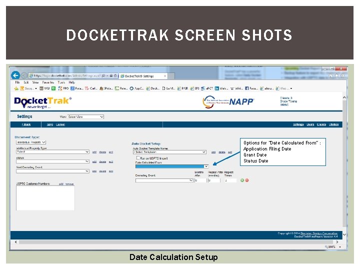 DOCKETTRAK SCREEN SHOTS Options for “Date Calculated From” : Application Filing Date Grant Date