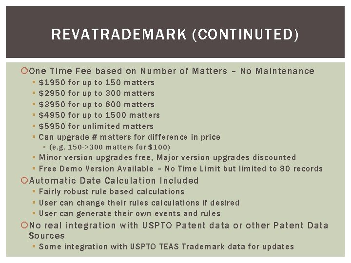REVATRADEMARK (CONTINUTED) One Time Fee based on Number of Matters – No Maintenance §