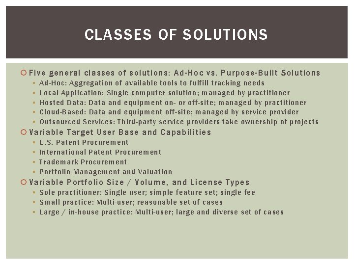 CLASSES OF SOLUTIONS Five general classes of solutions: Ad-Hoc vs. Purpose-Built Solutions § §