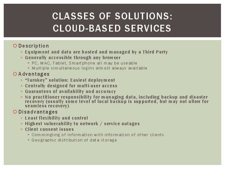 CLASSES OF SOLUTIONS: CLOUD-BASED SERVICES Description § Equipment and data are hosted and managed