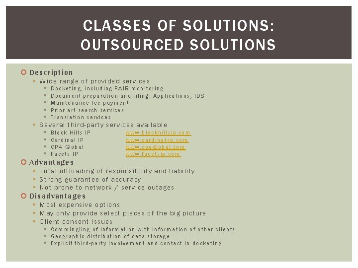 CLASSES OF SOLUTIONS: OUTSOURCED SOLUTIONS Desc ript ion § Wide range of provided services