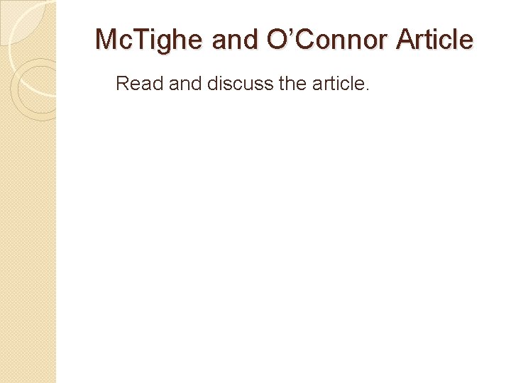 Mc. Tighe and O’Connor Article Read and discuss the article. 