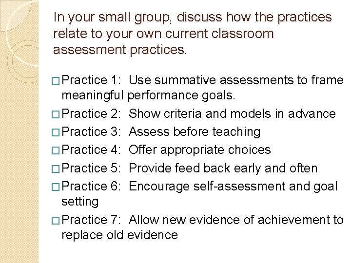 In your small group, discuss how the practices relate to your own current classroom