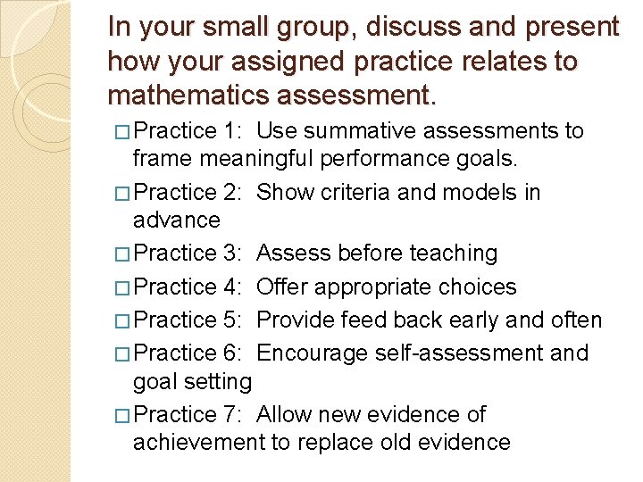 In your small group, discuss and present how your assigned practice relates to mathematics