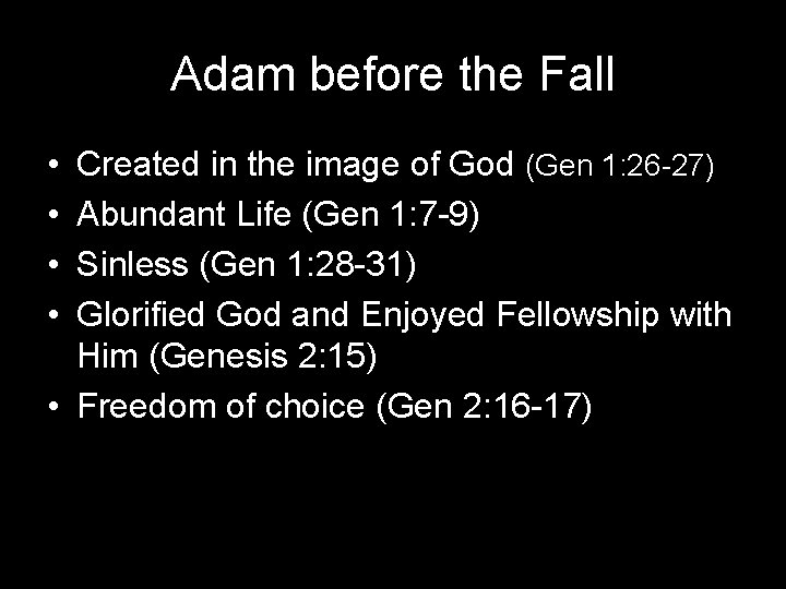 Adam before the Fall • • Created in the image of God (Gen 1: