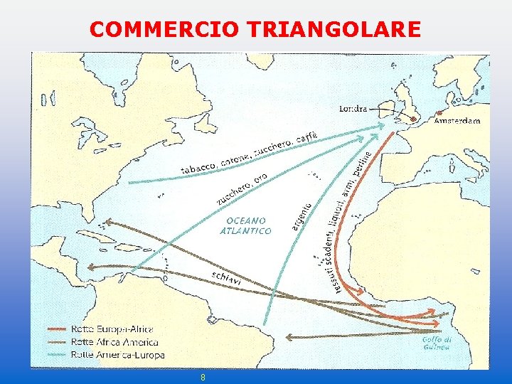 COMMERCIO TRIANGOLARE 8 