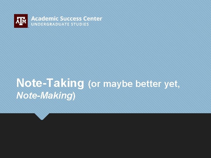 Note-Taking (or maybe better yet, Note-Making) 