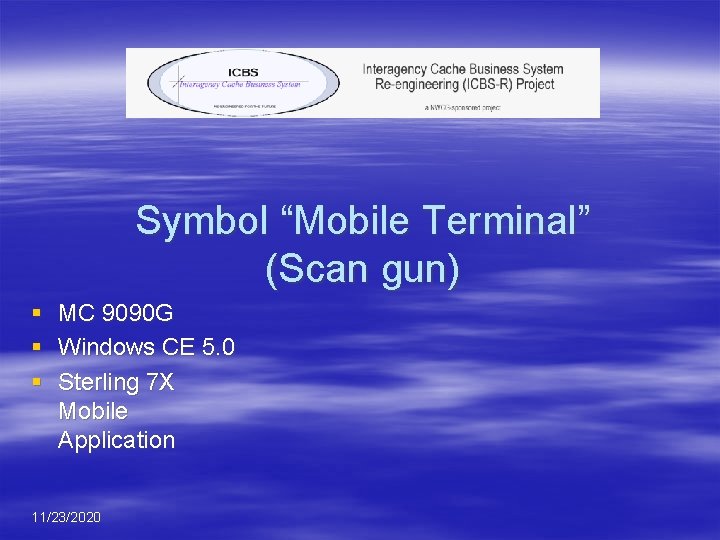 Symbol “Mobile Terminal” (Scan gun) § § § MC 9090 G Windows CE 5.