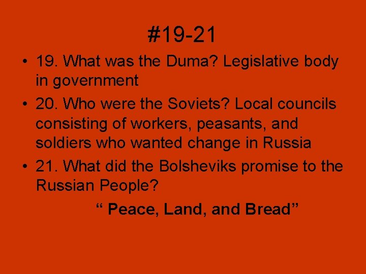 #19 -21 • 19. What was the Duma? Legislative body in government • 20.