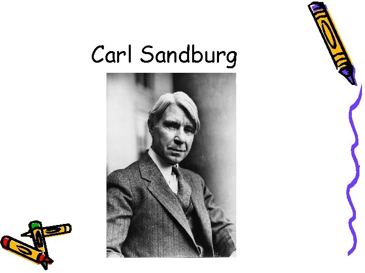 Carl Sandburg 