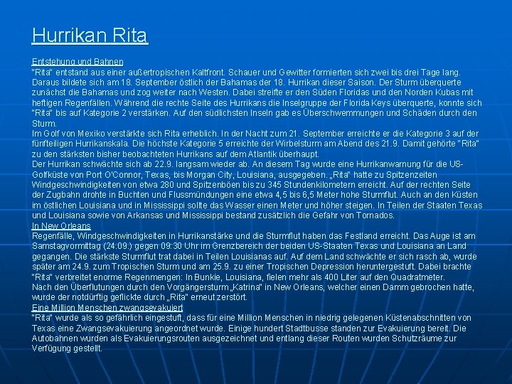 Hurrikan Rita Entstehung und Bahnen "Rita" entstand aus einer außertropischen Kaltfront. Schauer und Gewitter