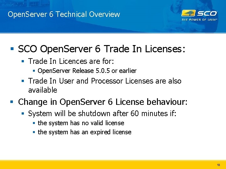 Open. Server 6 Technical Overview § SCO Open. Server 6 Trade In Licenses: §
