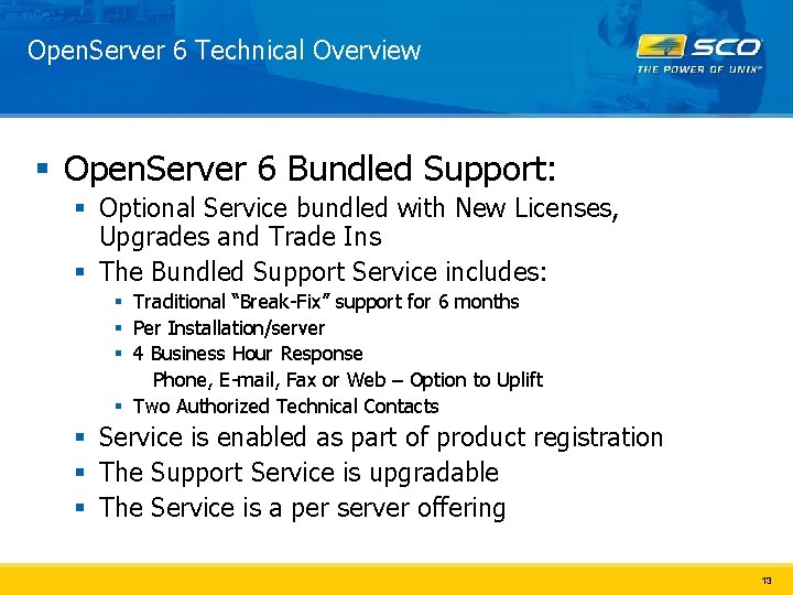 Open. Server 6 Technical Overview § Open. Server 6 Bundled Support: § Optional Service