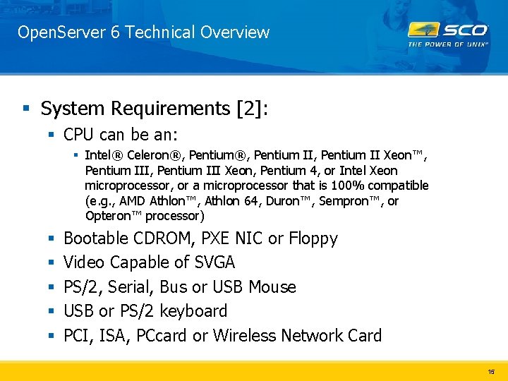Open. Server 6 Technical Overview § System Requirements [2]: § CPU can be an: