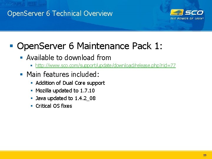 Open. Server 6 Technical Overview § Open. Server 6 Maintenance Pack 1: § Available