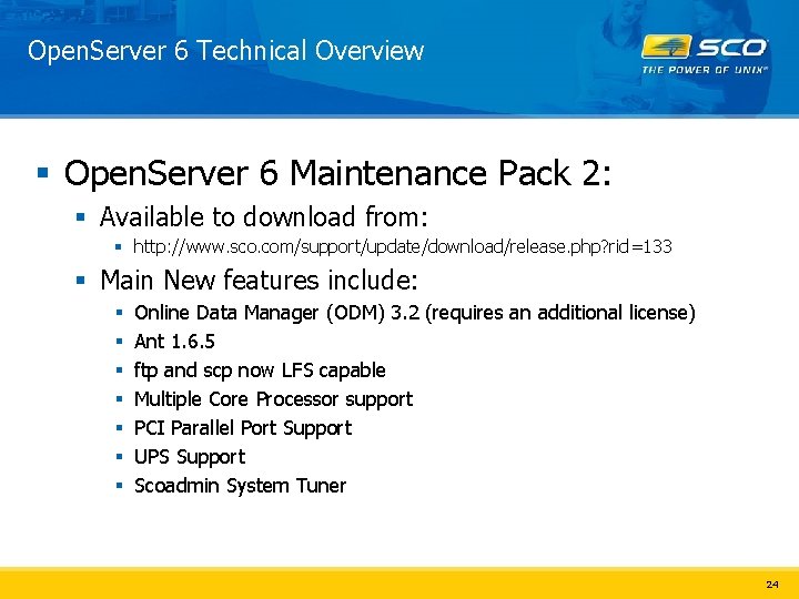 Open. Server 6 Technical Overview § Open. Server 6 Maintenance Pack 2: § Available
