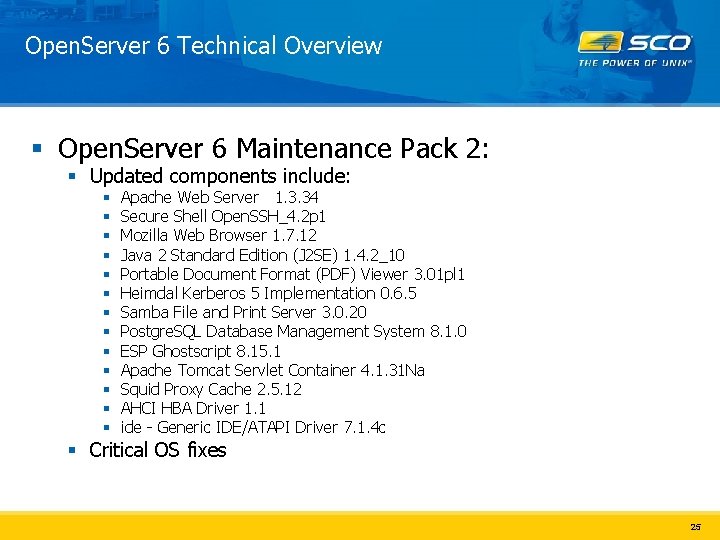 Open. Server 6 Technical Overview § Open. Server 6 Maintenance Pack 2: § Updated