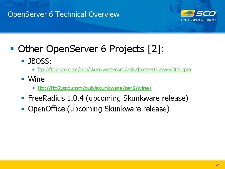 Open. Server 6 Technical Overview § Other Open. Server 6 Projects [2]: § JBOSS: