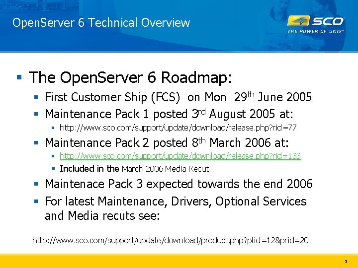 Open. Server 6 Technical Overview § The Open. Server 6 Roadmap: § First Customer