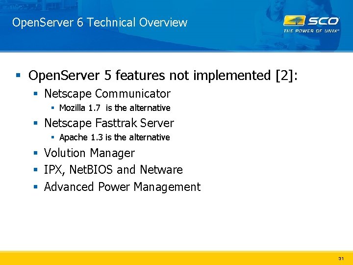 Open. Server 6 Technical Overview § Open. Server 5 features not implemented [2]: §