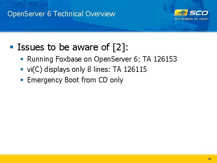 Open. Server 6 Technical Overview § Issues to be aware of [2]: § Running