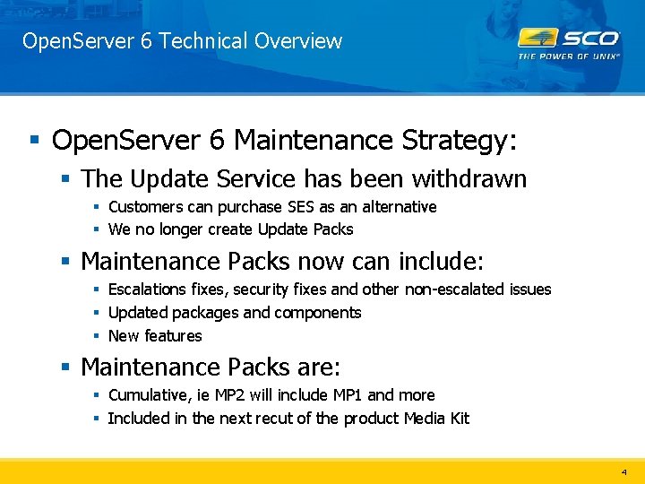 Open. Server 6 Technical Overview § Open. Server 6 Maintenance Strategy: § The Update