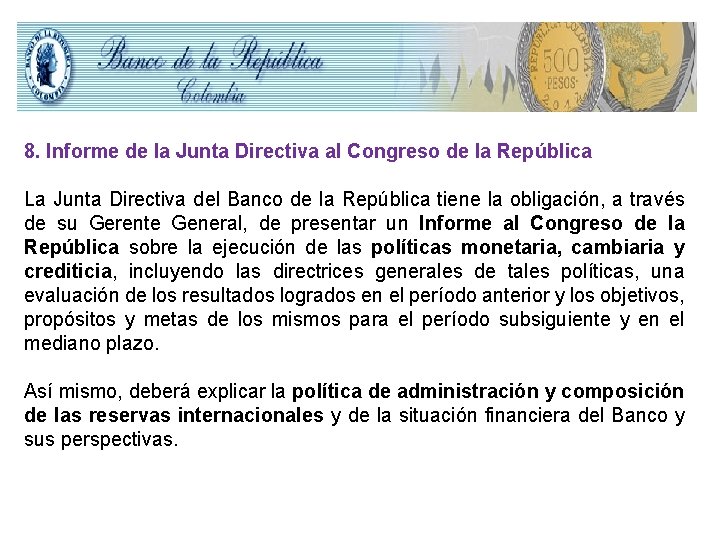 8. Informe de la Junta Directiva al Congreso de la República La Junta Directiva