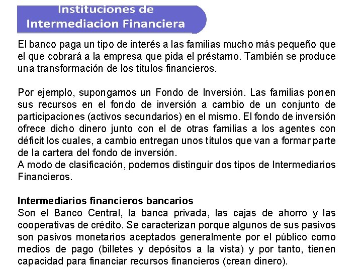 El banco paga un tipo de interés a las familias mucho más pequeño que