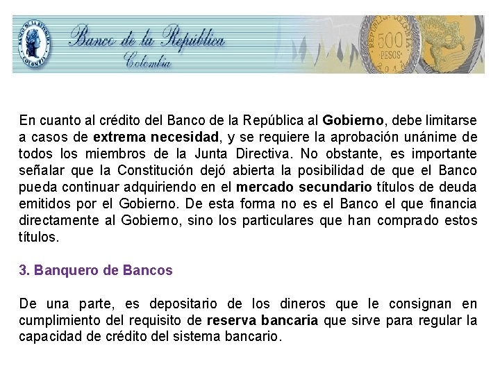 En cuanto al crédito del Banco de la República al Gobierno, debe limitarse a