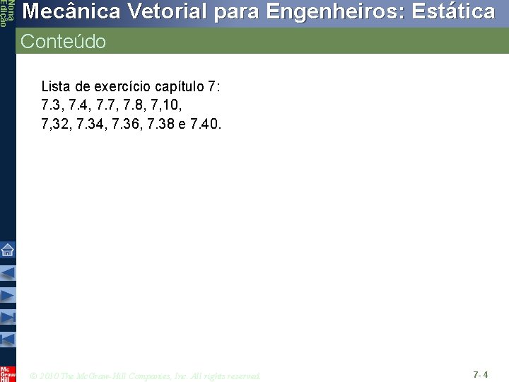 Nona Edição Mecânica Vetorial para Engenheiros: Estática Conteúdo Lista de exercício capítulo 7: 7.