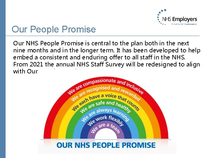 Our People Promise Our NHS People Promise is central to the plan both in