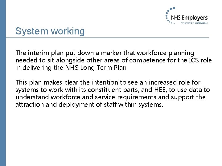 System working The interim plan put down a marker that workforce planning needed to