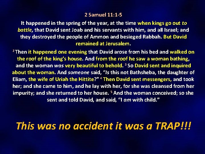 2 Samuel 11: 1 -5 It happened in the spring of the year, at 2 Samuel 11: 1 -5 It happened in the spring of the year, at