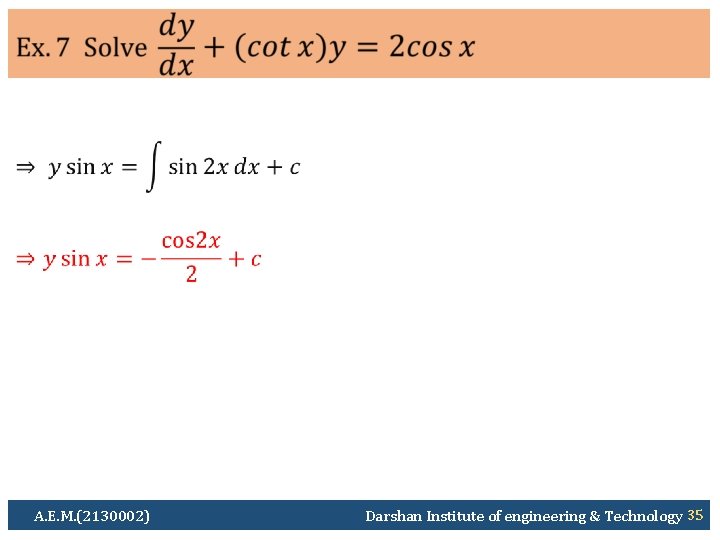  Ø A. E. M. (2130002) Darshan Institute of engineering & Technology 35 