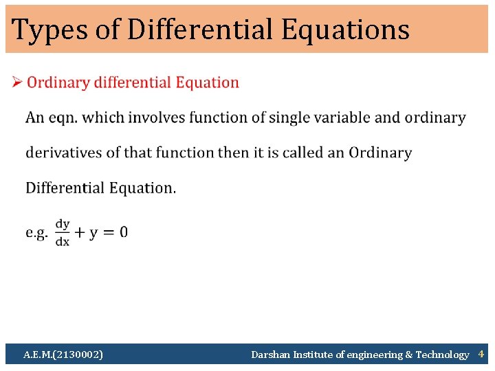 Types of Differential Equations Ø A. E. M. (2130002) Darshan Institute of engineering &