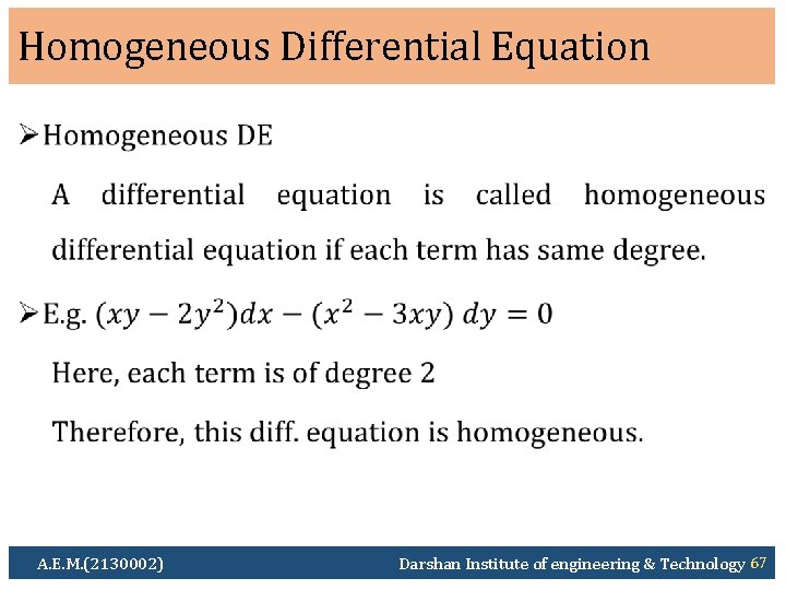 Homogeneous Differential Equation Ø A. E. M. (2130002) Darshan Institute of engineering & Technology