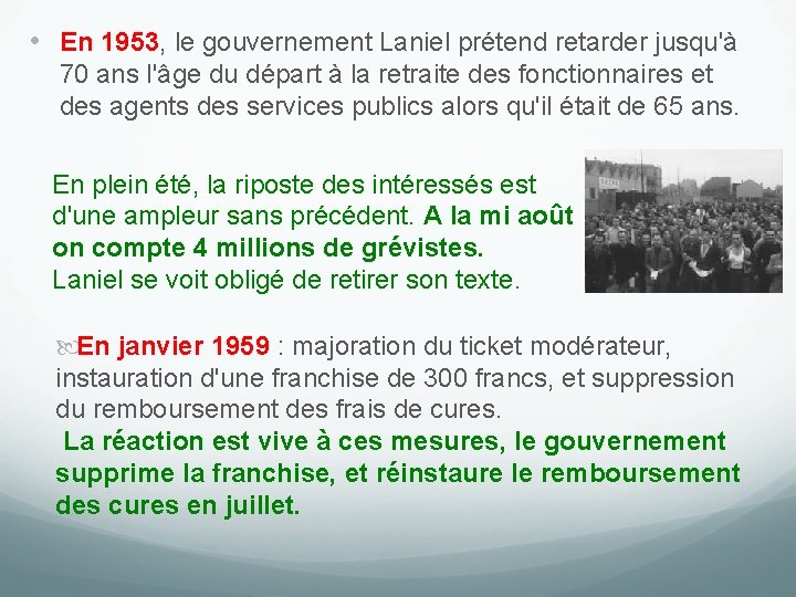  • En 1953, le gouvernement Laniel prétend retarder jusqu'à 70 ans l'âge du