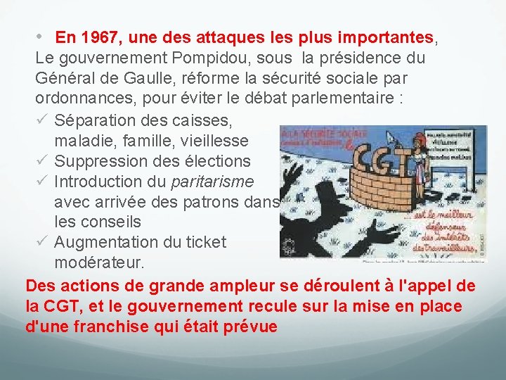  • En 1967, une des attaques les plus importantes, Le gouvernement Pompidou, sous