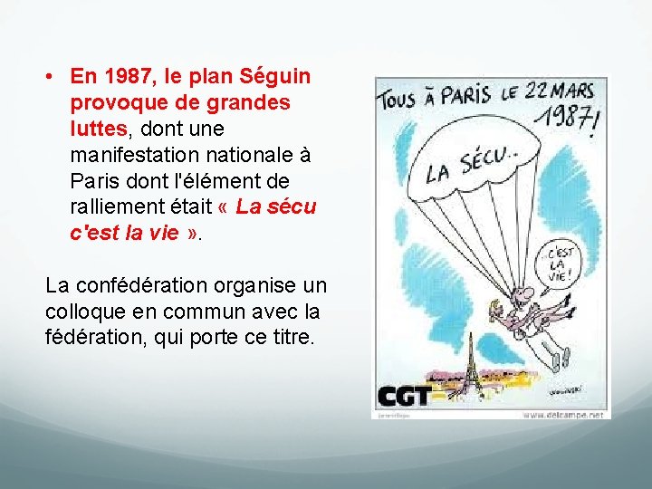  • En 1987, le plan Séguin provoque de grandes luttes, dont une manifestation