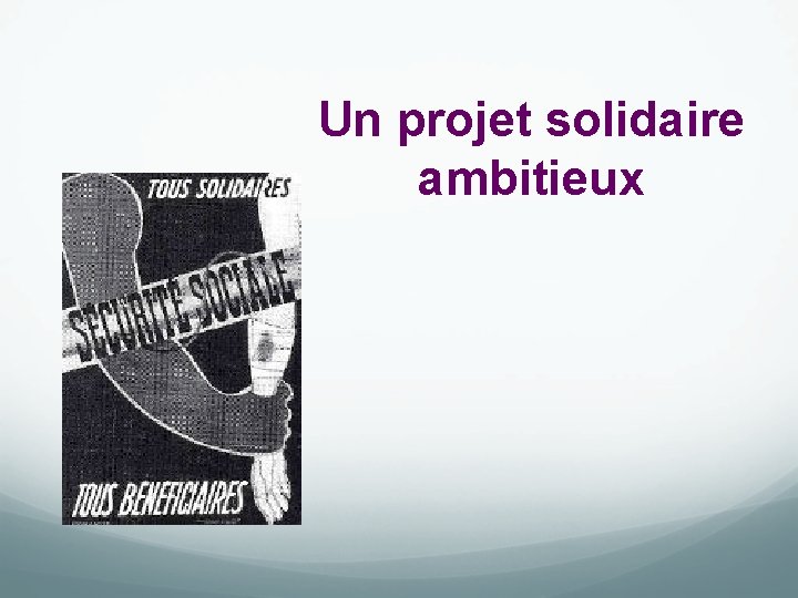 Un projet solidaire ambitieux 