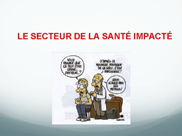 LE SECTEUR DE LA SANTÉ IMPACTÉ 