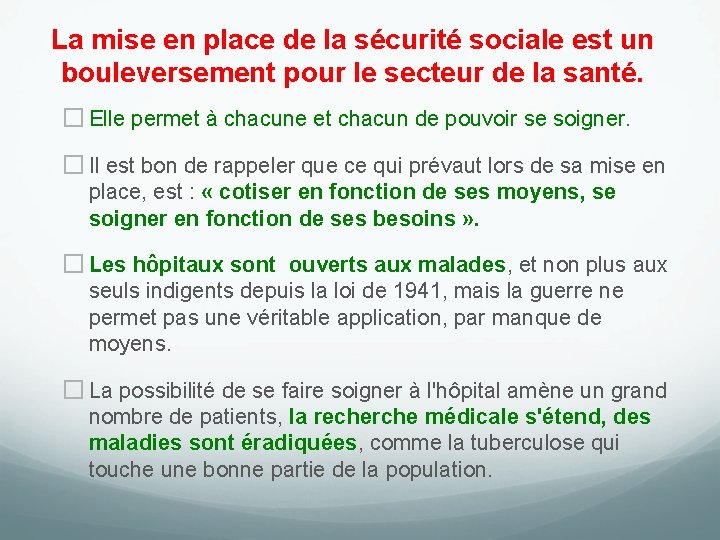 La mise en place de la sécurité sociale est un bouleversement pour le secteur