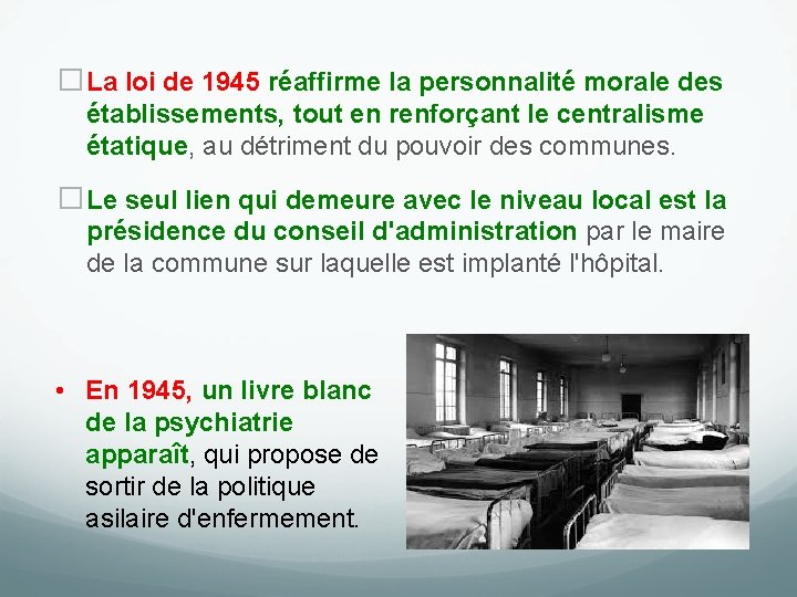 �La loi de 1945 réaffirme la personnalité morale des établissements, tout en renforçant le