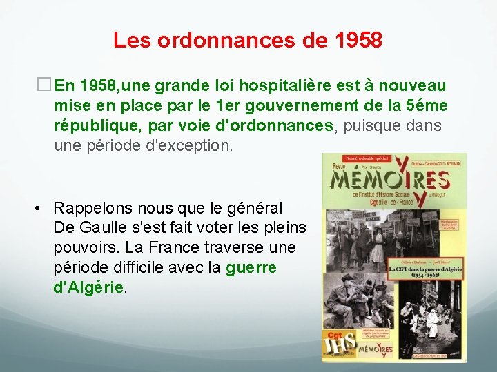 Les ordonnances de 1958 �En 1958, une grande loi hospitalière est à nouveau mise