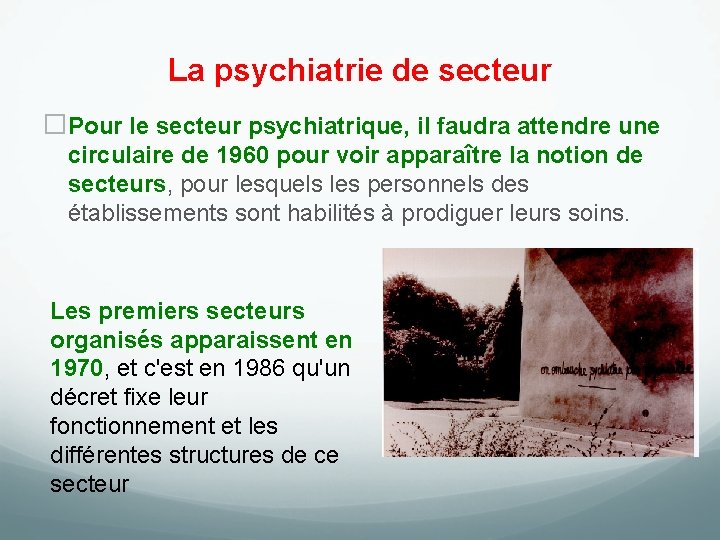 La psychiatrie de secteur �Pour le secteur psychiatrique, il faudra attendre une circulaire de