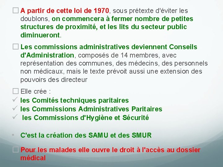 � A partir de cette loi de 1970, sous prétexte d'éviter les doublons, on