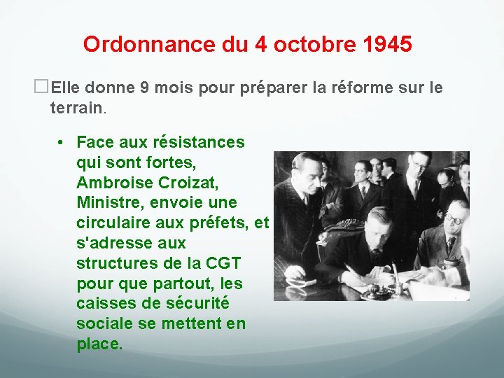 Ordonnance du 4 octobre 1945 �Elle donne 9 mois pour préparer la réforme sur