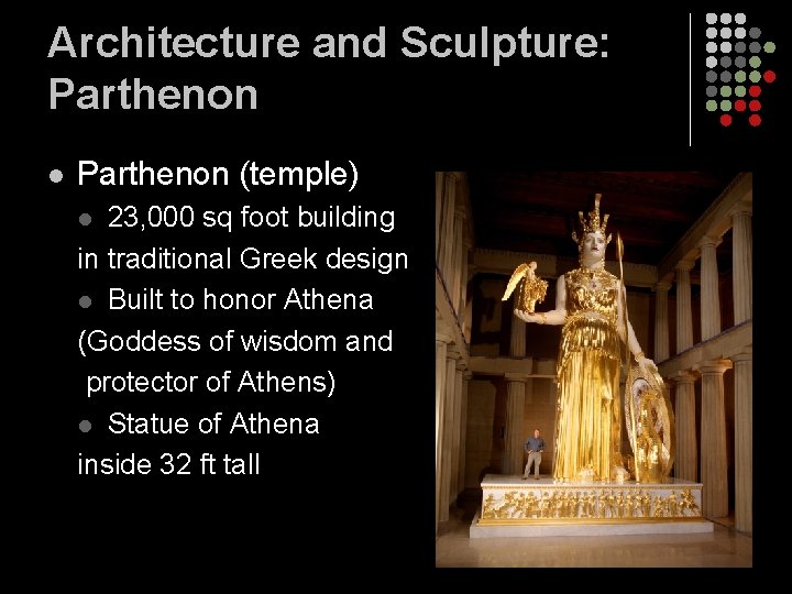 Architecture and Sculpture: Parthenon l Parthenon (temple) 23, 000 sq foot building in traditional