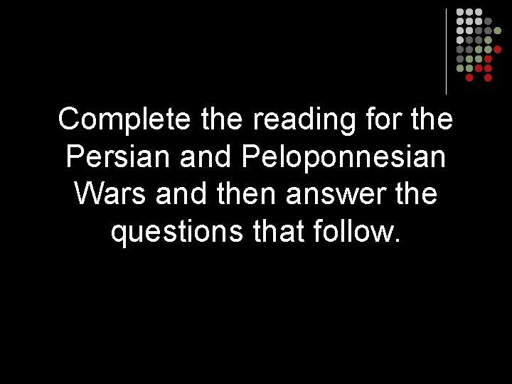 Complete the reading for the Persian and Peloponnesian Wars and then answer the questions